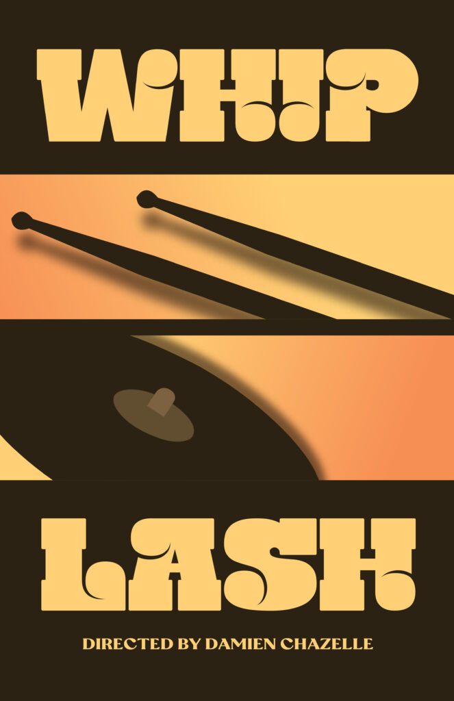 Minimalist movie poster for the film "Whiplash." Designs for drumsticks and a drum cymbal are shown in between the words "Whip" and "Lash."